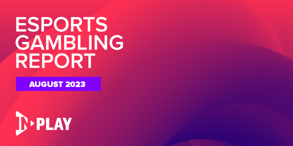 Esports Gambling Report, August 2023: Twitch, BetBoom and Roobet